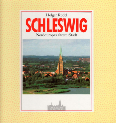 Holger Rüdel, Schleswig - Nordeuopas älteste Stadt, 1990